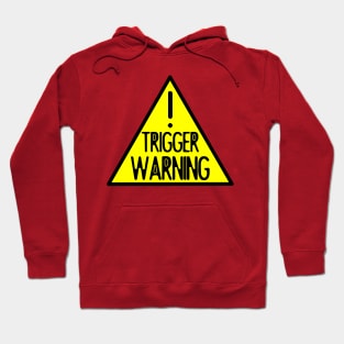 TRIGGER WARNING Hoodie